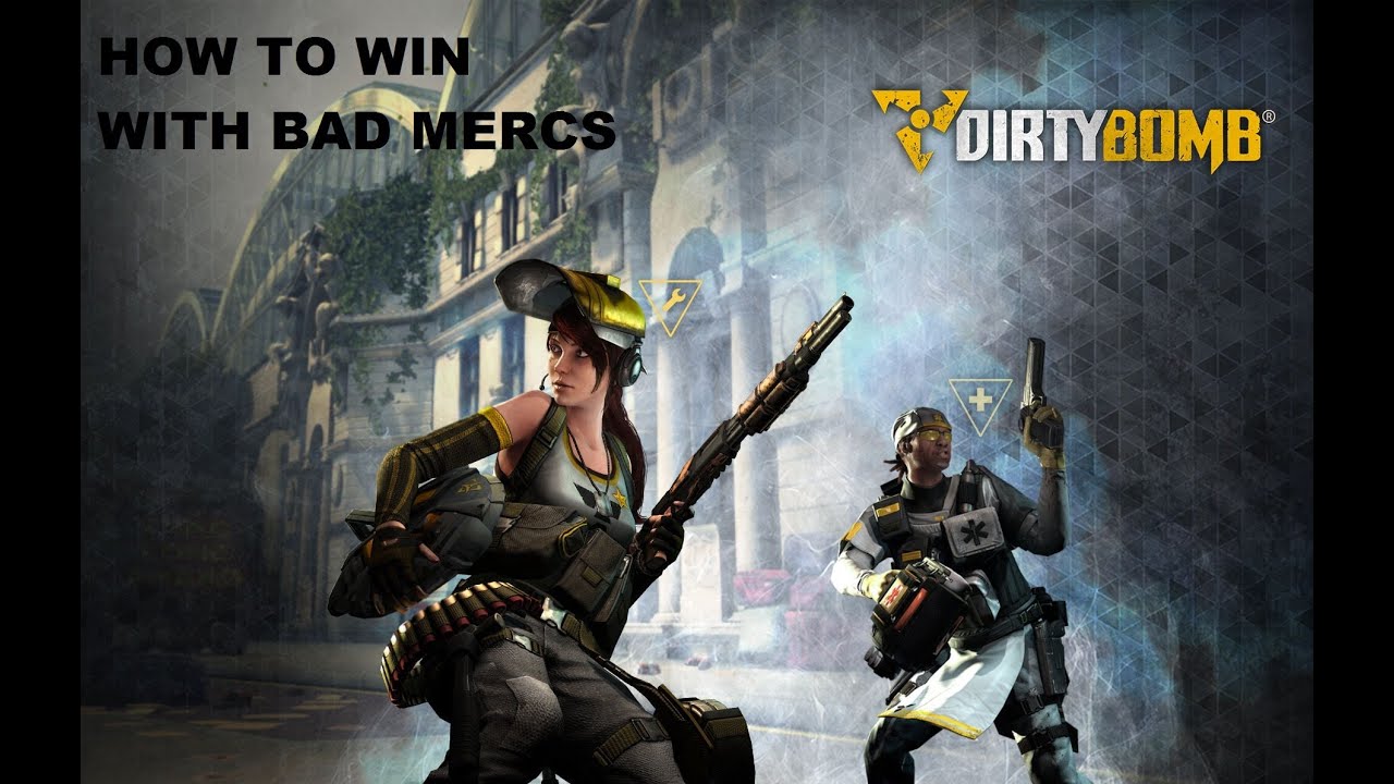 Dirty Bomb: How to Win