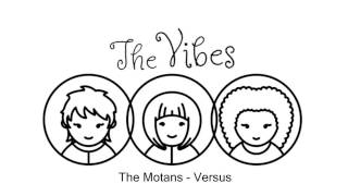 The Vibes -  Versus ( The Motans )