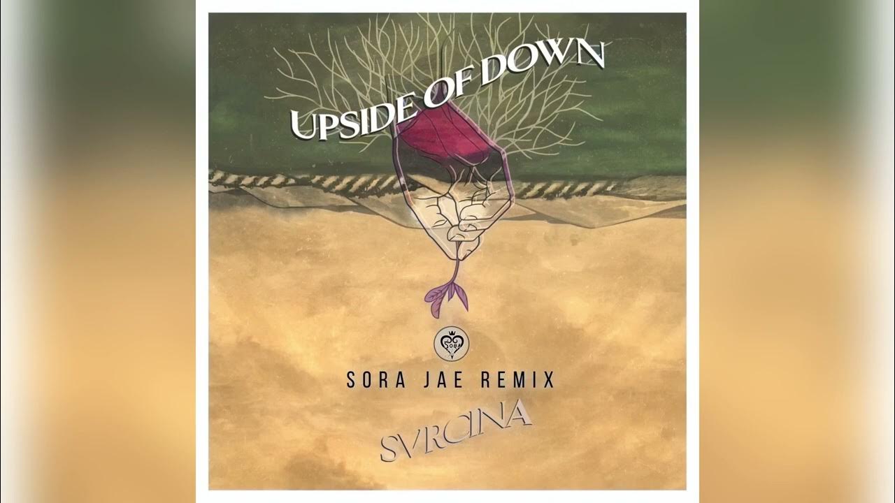 SVRCINA - Upside of Down (Sora Jae Remix 2.0) SVRCINA - Upside of Down (Sora Jae Remix 2.0)