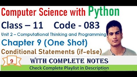 Conditional Statements if else | Chapter 9 | Class 11 Computer Science with Python | One Shot