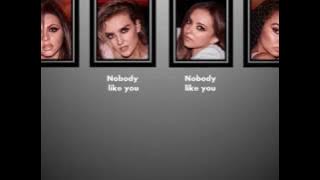 Little mix- Nobody like you lyrics