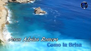 Como la Brisa - Jesus Adrian Romero (Lyric Video)