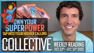 Weekly Collective • Oct. 23 to Oct. 30, 2022 • Tap Into Your Higher Calling: Own Your Superpower!