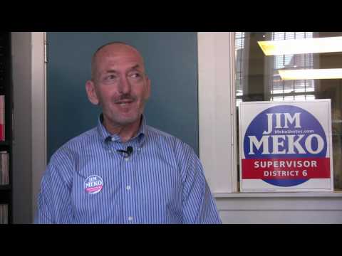 Introducing Jim Meko for District 6 Supervisor