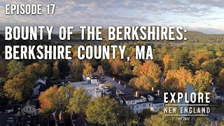 Ep. 17: Bounty of the Berkshires: Berkshire County, MA