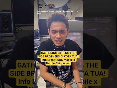 GATHERING BARENG THE SIDE BROTHERS DI KOTA TUA! Info Event PUBG Mobile x Naruto Shippuden! by Clipperindonesia