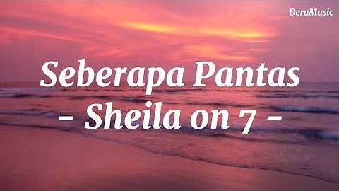 Seberapa Pantas - Sheila on 7 (Lirik lagu)