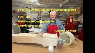 Sweet \& Low Model Airplane Installation of the Engine, Fuel Tank and more. Episode 8.