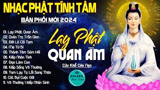 LẠY PHẬT QUAN ÂM, MẸ TỪ BI...999 Ca Khúc Nhạc Vàng Bất Hủ, Thấm Thía Rung Động Lòng Người