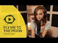 Frank Sinatra - Fly Me To The Moon (Cover by Clare)