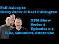 🔵Fall Asleep to Ricky Gervais Steven Merchant And Karl Pilkington XFM Show   Series 4 Episodes 1-3
