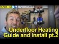 UNDERFLOOR HEATING GUIDE AND INSTALL PART 2 - Plumbing Tips