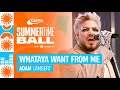 Adam lambert  whataya want from me live at capitals summertime ball 2023  capital