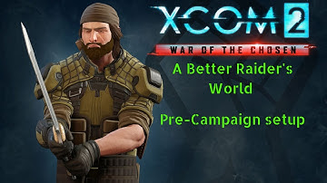 Xcom 2 WoTC A Better Raider