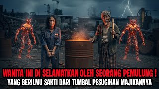 Kakek Pemulung Yang Berilmu Sakti Ini Selamatkan Wanita Dari Tumbal Majikannya Sendiri-Cerita Horor