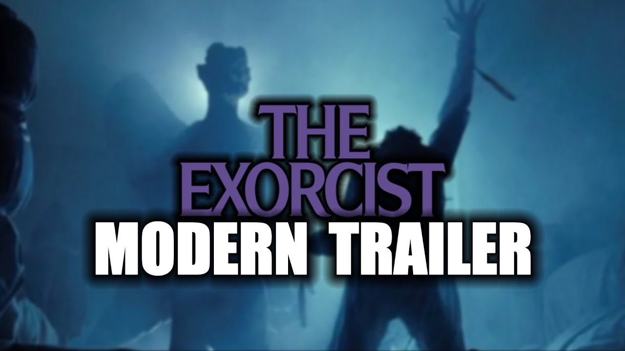 The Exorcist (Modern Trailer)