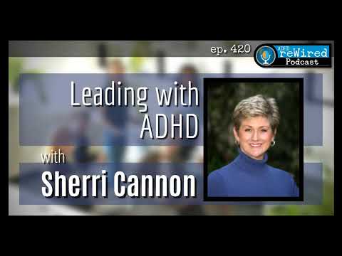 420 | Leading with ADHD - with Sherri Cannon thumbnail