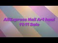 AliExpress Nail Art Haul 27 | Everything I Bought During The 11:11 Sale | Tips, Hard Gel, Forms.....