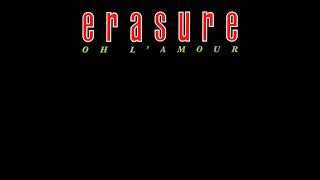 ♪ Erasure - Oh! L&#39; Amour (PWL Funky Sisters Say &#39;Ooh La La&#39;)