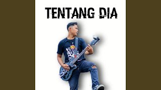 Tentang Dia