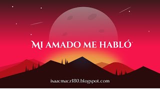 Video thumbnail of "Mi amado me habló | Alabanza y Adoración"