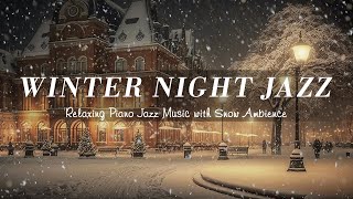 Soft Sleep Jazz in Winter & Snowflakes - Cozy Tender Piano Jazz with Nightly Snow on Street