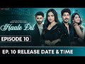 Hale Dil Episode 10 Release Date and Time | Hale Dil Episode 10 Full Episode | Haale Dil Epiosde 10