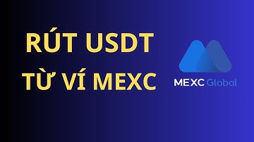 Rút USDT Từ Ví MEXC Sang Các Ví Khác. Mới Nhất 2025