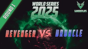 Druncle vs Revenger | $24,000 World Series 2025 Round 1 (BO9)