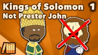 Kings of Solomon: Not Prester John  Ethiopian Empire  Part 1  Extra History