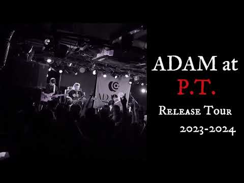 ADAM at 「P.T.」Release Tour2023-24