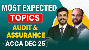 Audit & Assurance Important Topics ACCA Dec 25 | ACCA AA Exam Tips | ACCA AA Important Topics