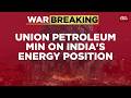 Breaking: Hardeep Singh Puri Assures No Energy Crisis; CNG, PNG Supply At 100% For Domestic Users
