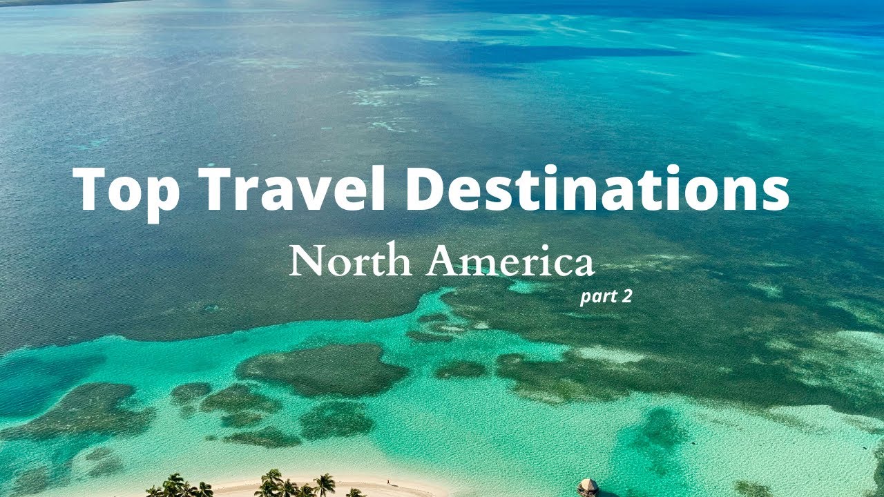 Top Travel Destinations in North America - part 2 - YouTube