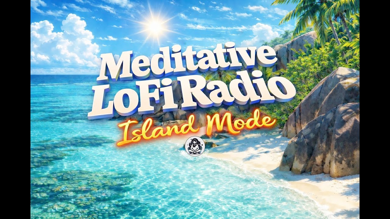 Meditative LoFi Radio | Island Mode 🌴🌊 Tropical LoFi Hip Hop & R&B for Focus, Study & Relax