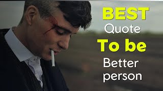 Quotes Compilation To Be Better Person by Peaky_inspiration 1,183 views 2 months ago 2 minutes, 41 seconds