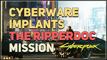 Cyberware Implants The Ripperdoc Cyberpunk 2077
