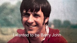 I wanted to be Barry John