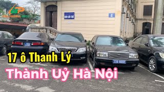 17 ô tô Thanh Lý Thành Uỷ Hà Nội - Ae Có Lựa Được Chiếc Nào Chưa?