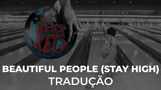 Video thumbnail of "The Black Keys - Beautiful People (Stay High) Tradução"