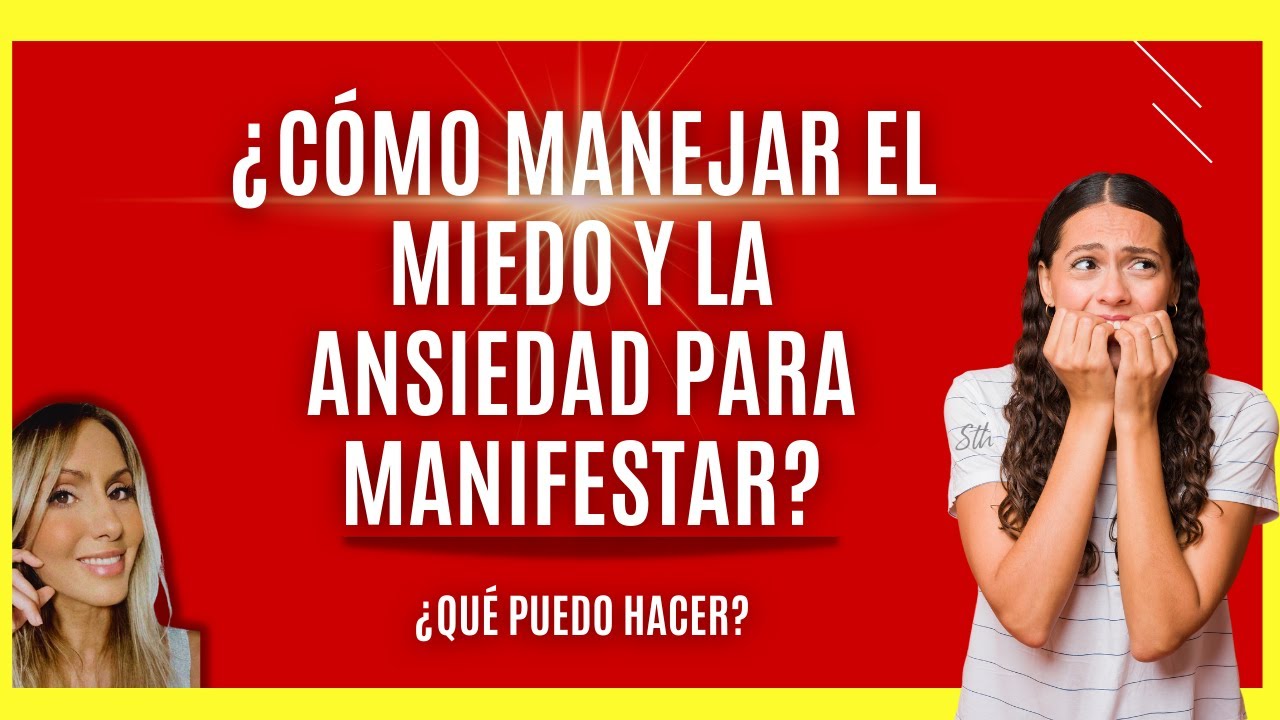 ¿Cómo Manejar el Miedo y la Ansiedad para Manifestar? [La Verdad] - YouTube