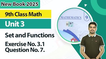 9th Class Math Unit 3 | Exercise 3.1 , Question 7 | 9th Class Math New Book 2025