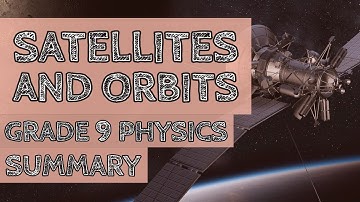 Satellites and Orbits - GCSE Physics - Summary