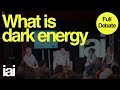 What Is Dark Energy? | Full Debate |  Erik Verlinde, Sabine Hossenfelder, Catherine Heymans