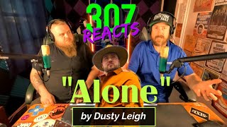 Dusty Leigh -- Alone -- This Whole Song is an Experience! 🤯 -- 307 Reacts -- Episode 775