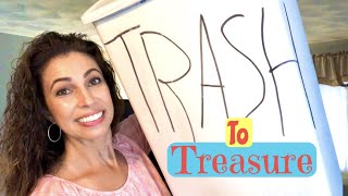 TRASH TO TREASURE.