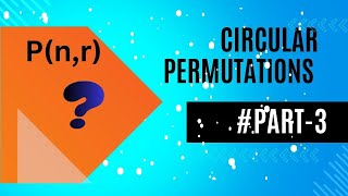 CIRCULAR PERMUTATIONS  PART-3 Details
