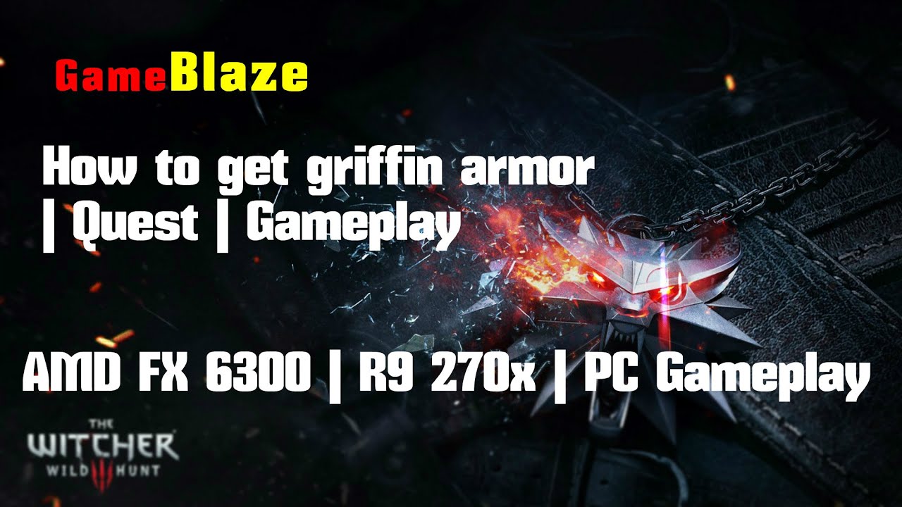 The Witcher 3 Griffin Armor Location AMD FX6300 R9 270x YouTube
