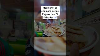 Mexicano comiendo Pupusas #trending #video #elsalvador #viral #mexico #youtubeshorts #comida