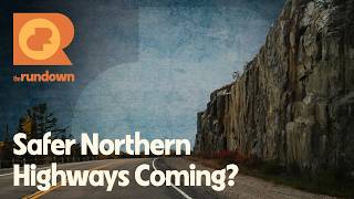The Urgent Push to Upgrade Northern Ontario Highways | The Rundown